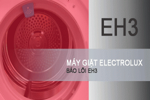 Máy Giặt Electrolux Báo Lỗi EH3 – Nguyên Nhân, Cách Khắc Phục